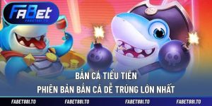 Bắn Cá FABET – Trò Chơi Giải Trí Đổi Thưởng Hấp Dẫn - yavin.lol