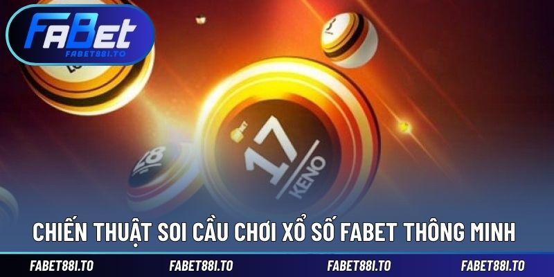Xổ Số FABET - Đa Dạng Sảnh Cược Với Chiến Thuật Thông Minh - yavin.lol