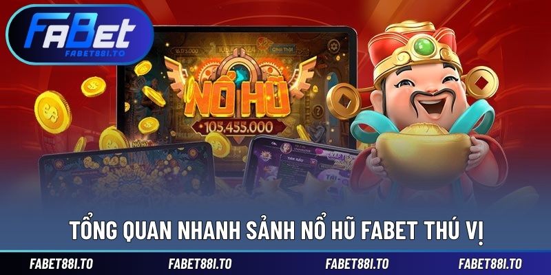 Nổ Hũ FABET - Đa Dạng Tựa Game Ấn Tượng Với Vòng Quay Thú Vị - yavin.lol