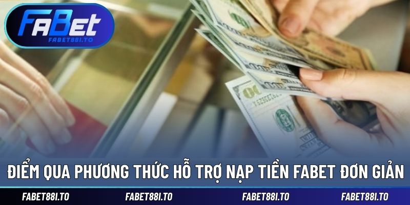 Nạp Tiền FABET - Hỗ Trợ Đa Dạng Phương Thức, Giao Dịch Nhanh - yavin.lol