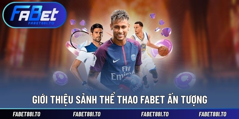 Thể Thao FABET - Đa Dạng Bộ Môn Cùng Tỷ Lệ Cược Cạnh Tranh - yavin.lol