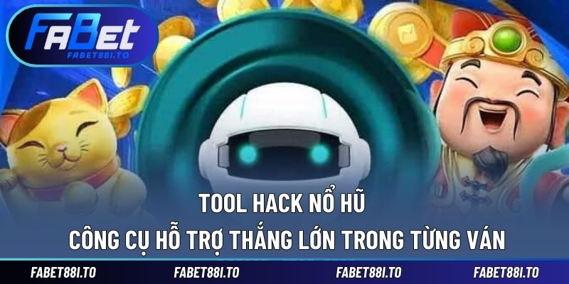 Tool Hack Nổ Hũ - Công Cụ Hỗ Trợ Thắng Lớn Trong Từng Ván - yavin.lol