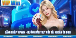 Hướng dẫn VIPWIN - vipwinmobile - yavin.lol