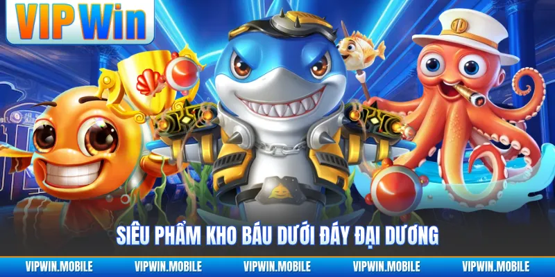 Bắn Cá VIPWIN - Săn Thưởng Rực Lửa Giữa Đại Dương Kỳ Bí - yavin.lol